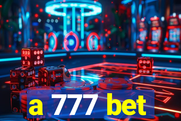 a 777 bet